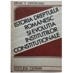 Istoria dreptului romanesc si evolutia institutiilor constitutionale