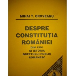 DESPRE CONSTITUTIA ROMANIEI DIN 1991 SI ISTORIA DREPTULUI PUBLIC ROMANESC 