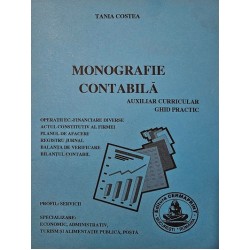 MONOGRAFIE CONTABILA. Auxiliar curricular. Ghid Practic 