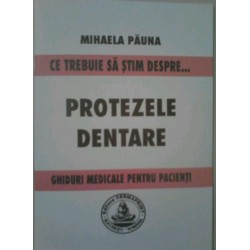CE TREBUIE SA STIM DESPRE PROTEZELE DENTARE