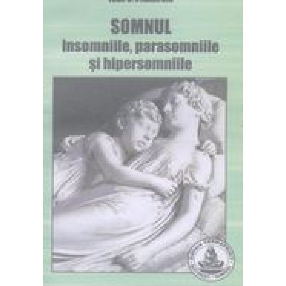SOMNUL. INSOMNIILE. PARASOMNIILE. HIPERSOMNIILE