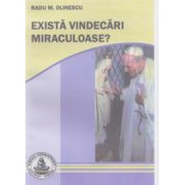 EXISTA VINDECARI MIRACULOASE?