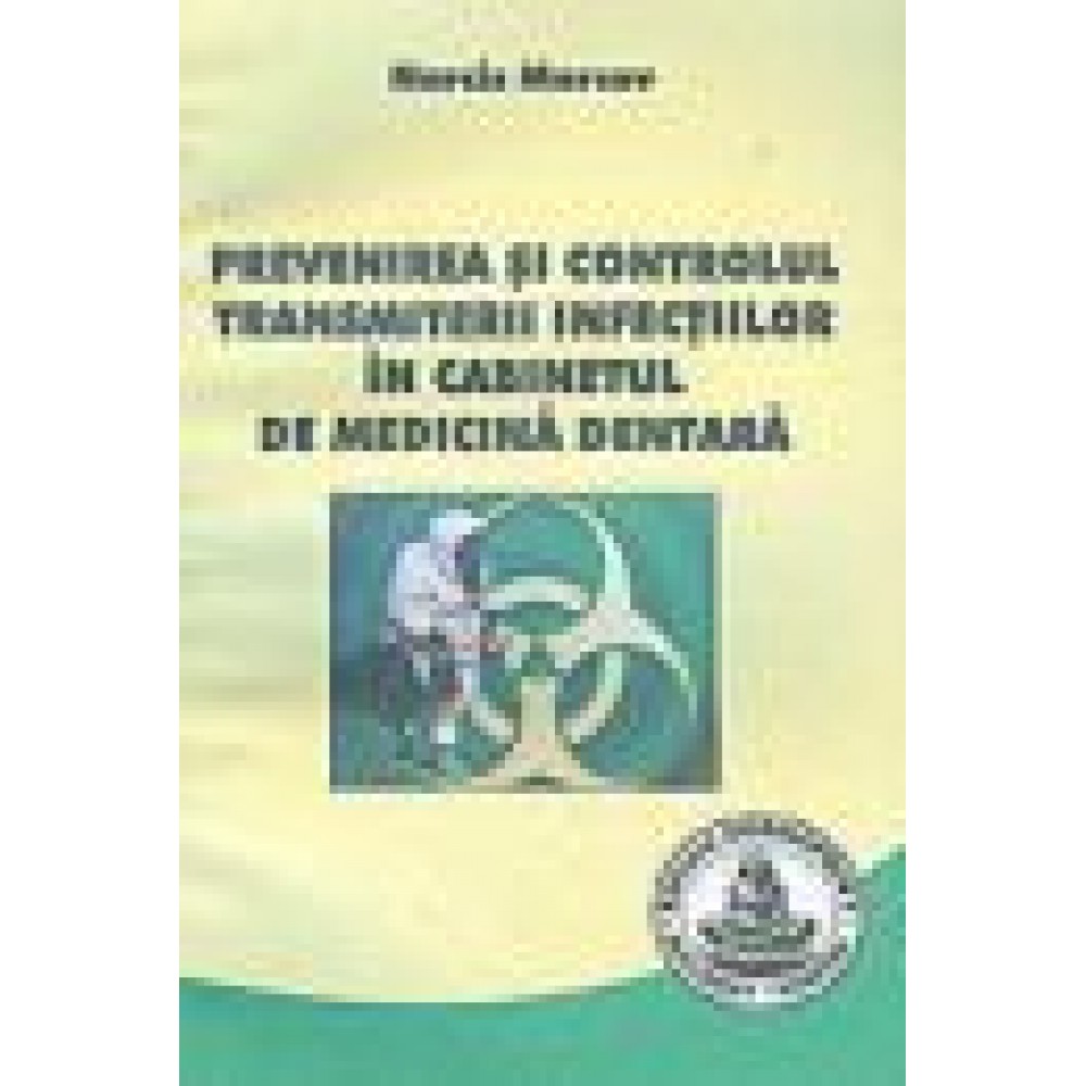 PREVENIREA SI CONTROLUL TRANSMITERII INFECTIILOR IN CABINETUL DE MEDICINA DENTARA