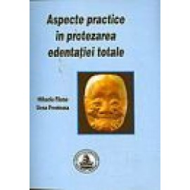 ASPECTE PRACTICE IN PROTEZAREA EDENTATIEI TOTALE