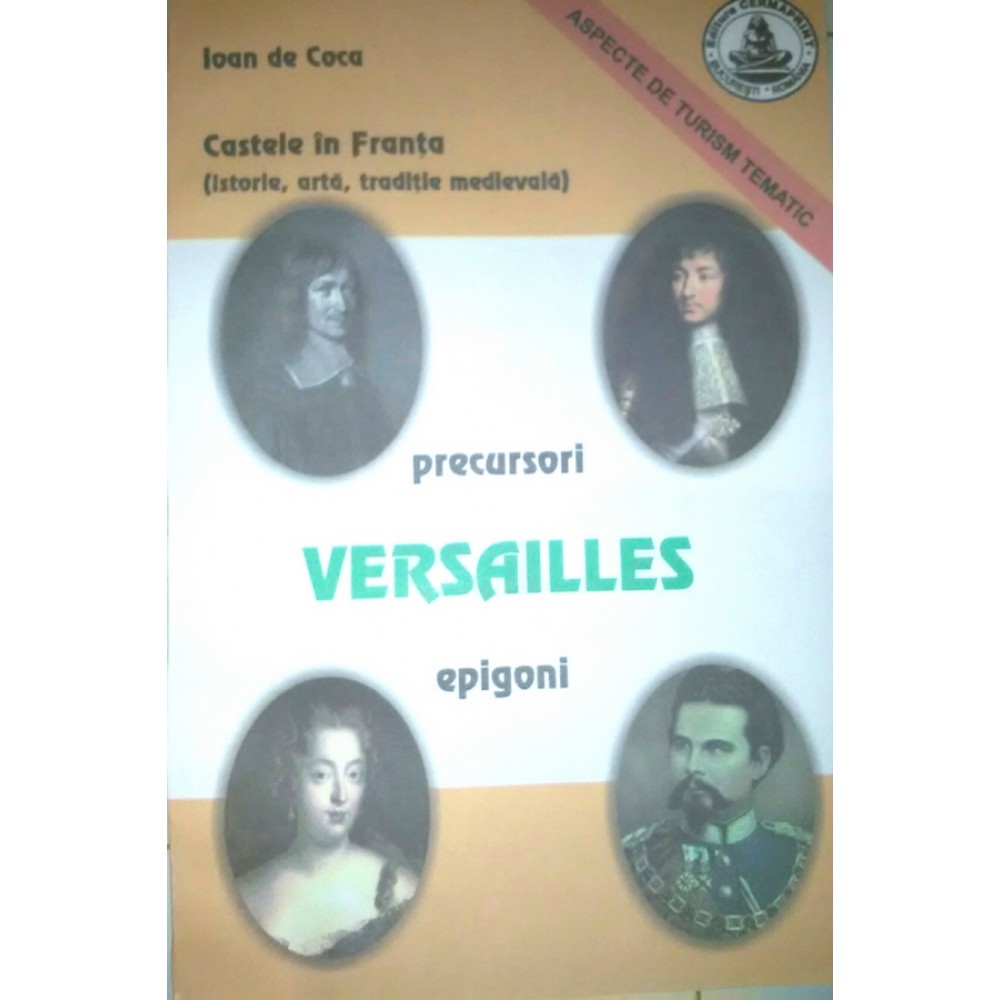 CASTELE IN FRANTA (istorie, arta, traditie medievala) - VERSAILLES