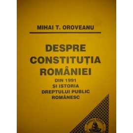 DESPRE CONSTITUTIA ROMANIEI DIN 1991 SI ISTORIA DR..