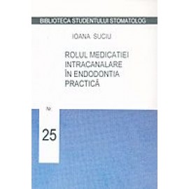 ROLUL MEDICATIEI INTRACANALARE IN ENDODONTIA PRACT..