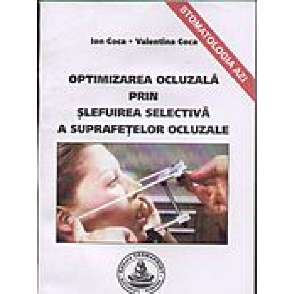 OPTIMIZAREA OCLUZALA PRIN SLEFUIRE SELECTIVA A SUPRAFETELOR OCLUZALE